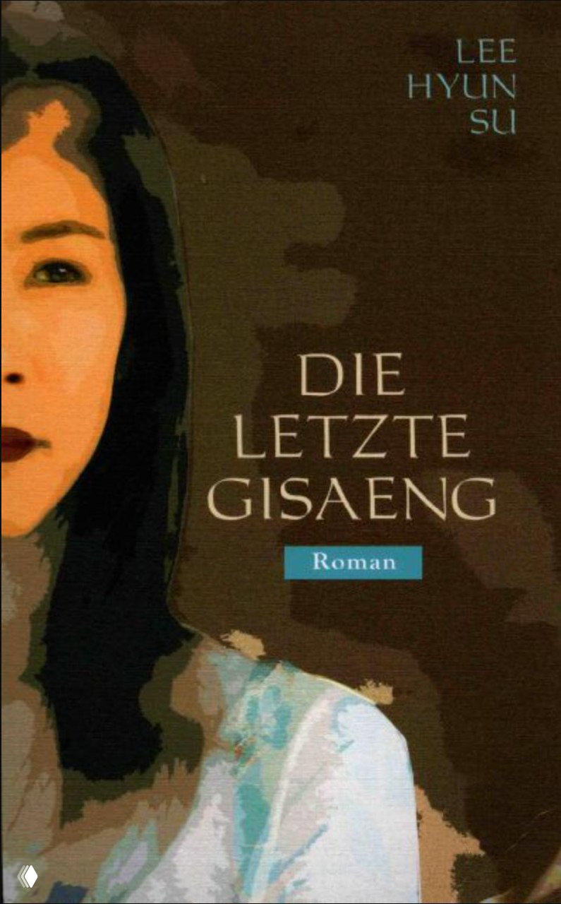 Обложка немецкого издания «Die letzte Gisaeng» с крупным фрагментом женского лица слева и названием книги на правой части обложки.