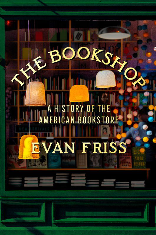 Обложка книги Evan Friss «The Bookshop»: витрина книжного магазина с тёплым внутренним освещением и декоративными элементами, передающими атмосферу книжного пространства.