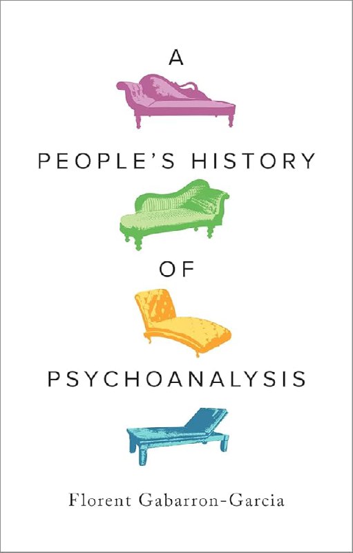 Английская обложка книги: четыре цветные кушетки разного цвета на белом фоне и заголовок 'People's History of Psychoanalysis', яркий и иллюстративный дизайн.