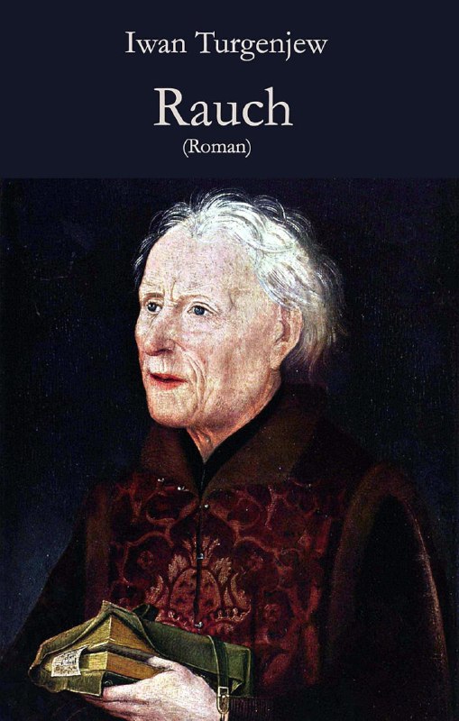 Обложка Ивана Тургенева (немецкое издание «Rauch») с портретом пожилого человека на тёмном фоне; классическое оформление для романа «Дым».