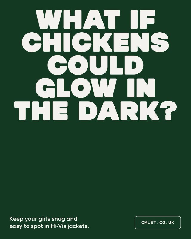 Постер с крупным белым текстом на зелёном фоне «WHAT IF CHICKENS COULD GLOW IN THE DARK?», шрифтовой приём айдентики и выразительный контраст в промо