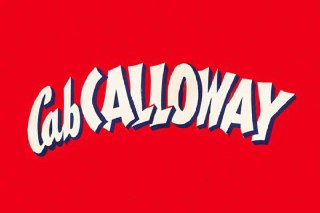 Динамичная белая надпись «Cab Calloway» с тенью на красном фоне, характерный ретро-подход к оформлению афиш и заголовков.