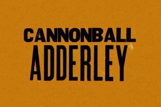 Чёрная строгая композиция с названием «Cannonball Adderley» на горчичном фоне, монохромная типографская эстетика ретролеттеринга.
