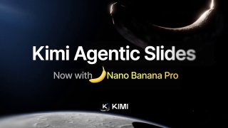 Промо-изображение Kimi Agentic Slides с надписью «Nano Banana Pro» на космическом фоне: луна, тёмное небо и логотип KIMI.