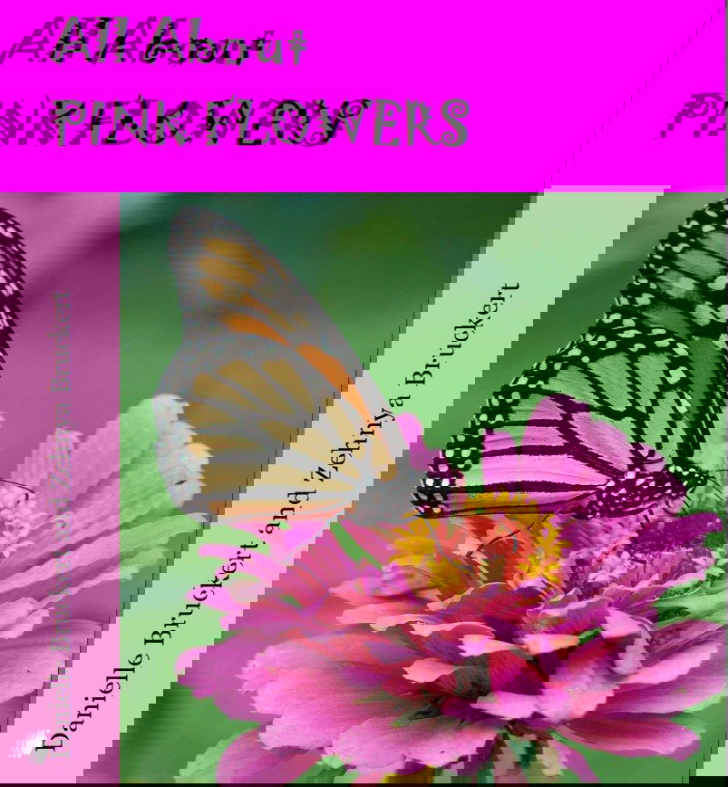 Обложка книги All About Pink Flowers: бабочка сидит на крупном розовом цветке, насыщенный розовый фон и детали